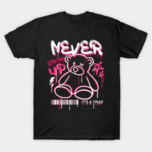 Never Grow Up T-Shirt